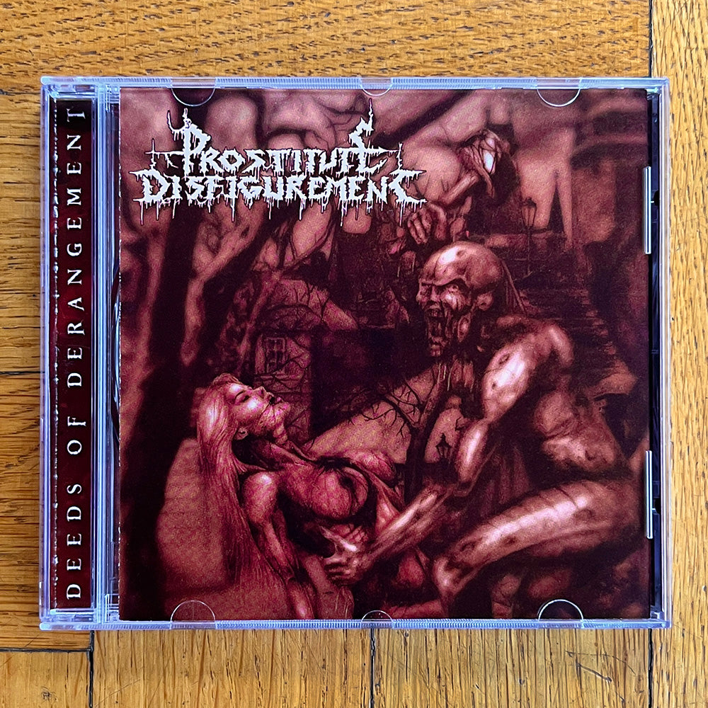 Prostitute Disfigurement "Deeds of Derangement" CD