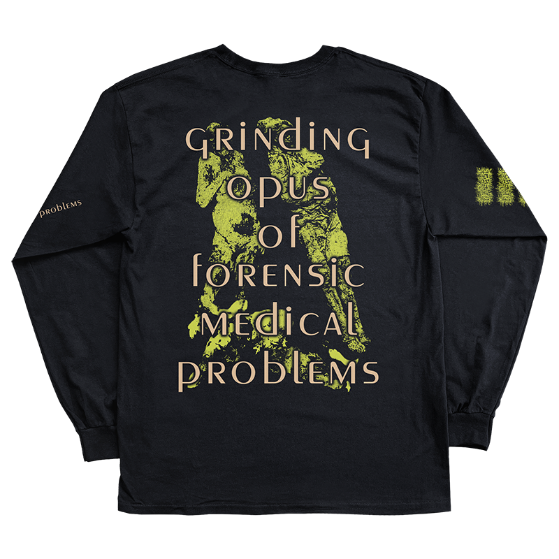 Pathologist 'Grinding Opus Of Forensic Medical Problems' Long Sleeve *PRE-ORDER*